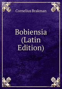 Bobiensia (Latin Edition)