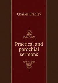 Practical and parochial sermons