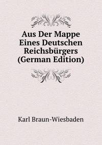 Aus Der Mappe Eines Deutschen Reichsburgers (German Edition)