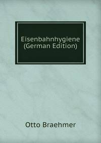 Eisenbahnhygiene (German Edition)