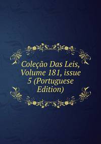 Cole??o Das Leis, Volume 181, issue 5 (Portuguese Edition)