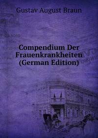 Compendium Der Frauenkrankheiten (German Edition)