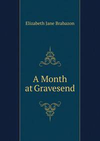 A Month at Gravesend