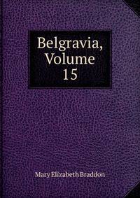 Belgravia, Volume 15