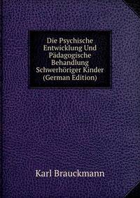 Die Psychische Entwicklung Und Padagogische Behandlung Schwerhoriger Kinder (German Edition)