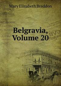 Belgravia, Volume 20