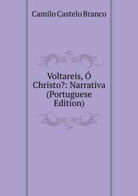 Voltareis, O Christo?: Narrativa (Portuguese Edition)