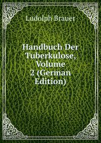 Handbuch Der Tuberkulose, Volume 2 (German Edition)