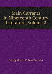 Main Currents in Nineteenth Century Literature, Volume 2