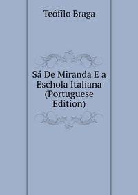 Sa De Miranda E a Eschola Italiana (Portuguese Edition)