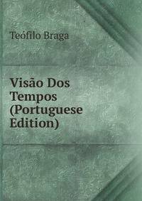 Visao Dos Tempos (Portuguese Edition)