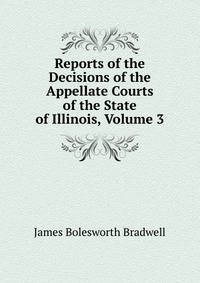 Reports of the Decisions of the Appellate Courts of the State of Illinois, Volume 3