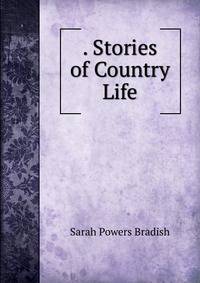 . Stories of Country Life