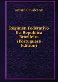 Regimen Federativo E a Republica Brazileira (Portuguese Edition)