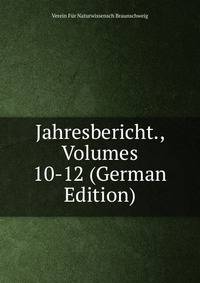 Jahresbericht., Volumes 10-12 (German Edition)
