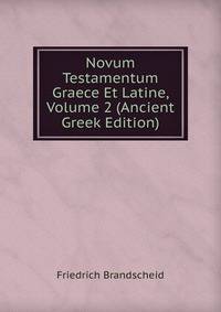 Novum Testamentum Graece Et Latine, Volume 2 (Ancient Greek Edition)