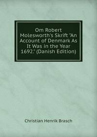 Om Robert Molesworth's Skrift "An Account of Denmark As It Was in the Year 1692." (Danish Edition)