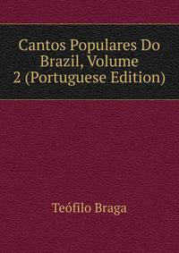 Cantos Populares Do Brazil, Volume 2 (Portuguese Edition)