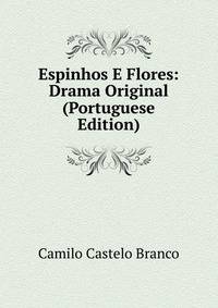 Espinhos E Flores: Drama Original (Portuguese Edition)