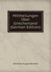 Mittheilungen Uber Griechenland (German Edition)