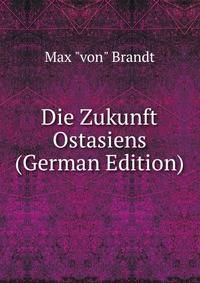 Die Zukunft Ostasiens (German Edition)