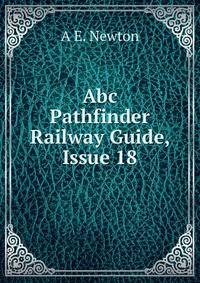Abc Pathfinder Railway Guide, Issue 18