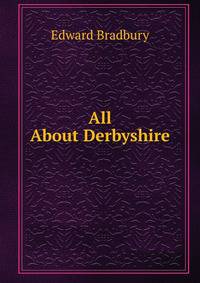 All About Derbyshire