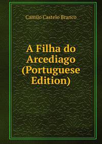 A Filha do Arcediago (Portuguese Edition)