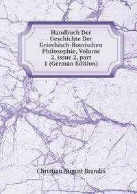 Handbuch Der Geschichte Der Griechisch-Romischen Philosophie, Volume 2, issue 2, part 1 (German Edition)