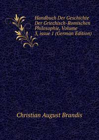 Handbuch Der Geschichte Der Griechisch-Romischen Philosophie, Volume 3, issue 1 (German Edition)