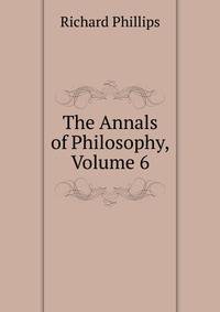 The Annals of Philosophy, Volume 6