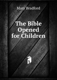 The Bible Opened for Children