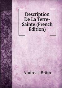 Description De La Terre-Sainte (French Edition)
