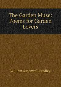 The Garden Muse: Poems for Garden Lovers