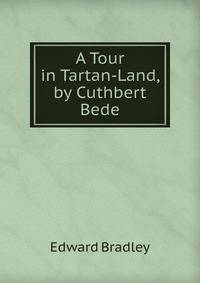A Tour in Tartan-Land, by Cuthbert Bede