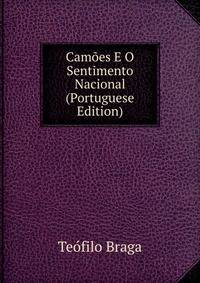 Camoes E O Sentimento Nacional (Portuguese Edition)