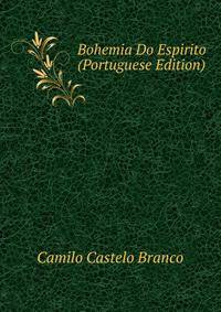Bohemia Do Espirito (Portuguese Edition)