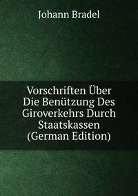 Vorschriften Uber Die Benutzung Des Giroverkehrs Durch Staatskassen (German Edition)