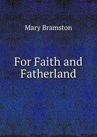For Faith and Fatherland