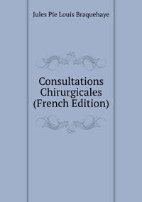 Consultations Chirurgicales (French Edition)