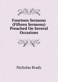 Fourteen Sermons (Fifteen Sermons) Preached On Several Occasions