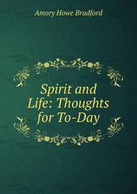 Spirit and Life: Thoughts for To-Day