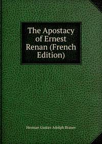 The Apostacy of Ernest Renan (French Edition)