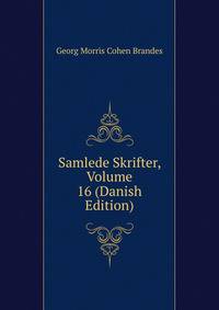 Samlede Skrifter, Volume 16 (Danish Edition)