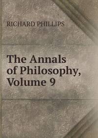 The Annals of Philosophy, Volume 9