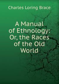 A Manual of Ethnology: Or, the Races of the Old World
