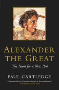 Alexander the Great. The Hunt for a New Past