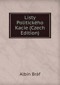 Listy Politickeho Kacie (Czech Edition)