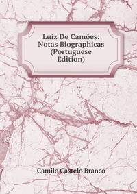 Luiz De Camoes: Notas Biographicas (Portuguese Edition)