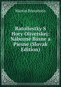 Ratoliestky S Hory Olivetskej: Nabozne Basne a Piesne (Slovak Edition)